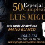 Gran seguimiento del Especial 50 Cumpleaños de Luis Miguel en Radio Murta